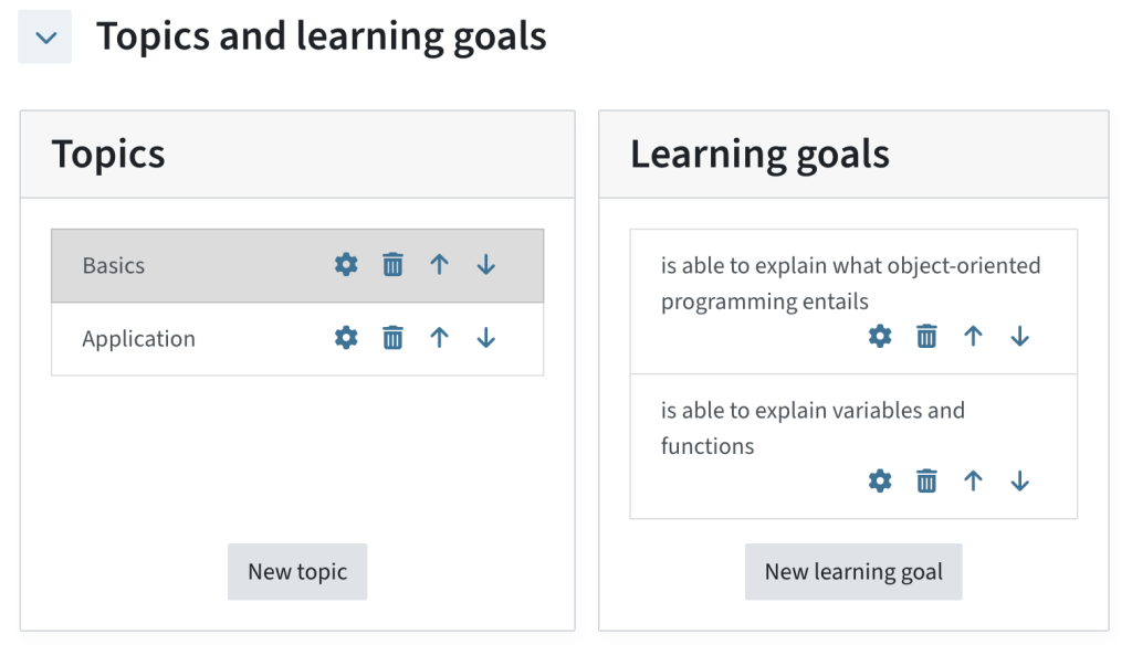 The view consists of two boxes, on the left you can enter a list of topics. Then you can select a topic and enter a learning goal for this topic on the right. Each list item has icons to edit, delete or move the item.