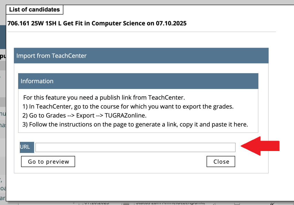this is in TUGRAZonline, this a pop up menu with information on how to import from the TeachCenter. At the bottom, there is a box where to copy the URL from the TC. This box is marked by an arrow