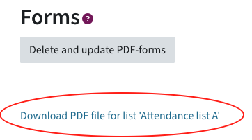 in the attendance section, there is a Forms where you can either delete or update PDF-forms or download PDF file for list Attendance list X. this download buttin is highlighted