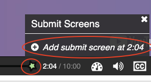 Green star in the timeline, pop-up "Submit Screens" and the option to add a submit screen