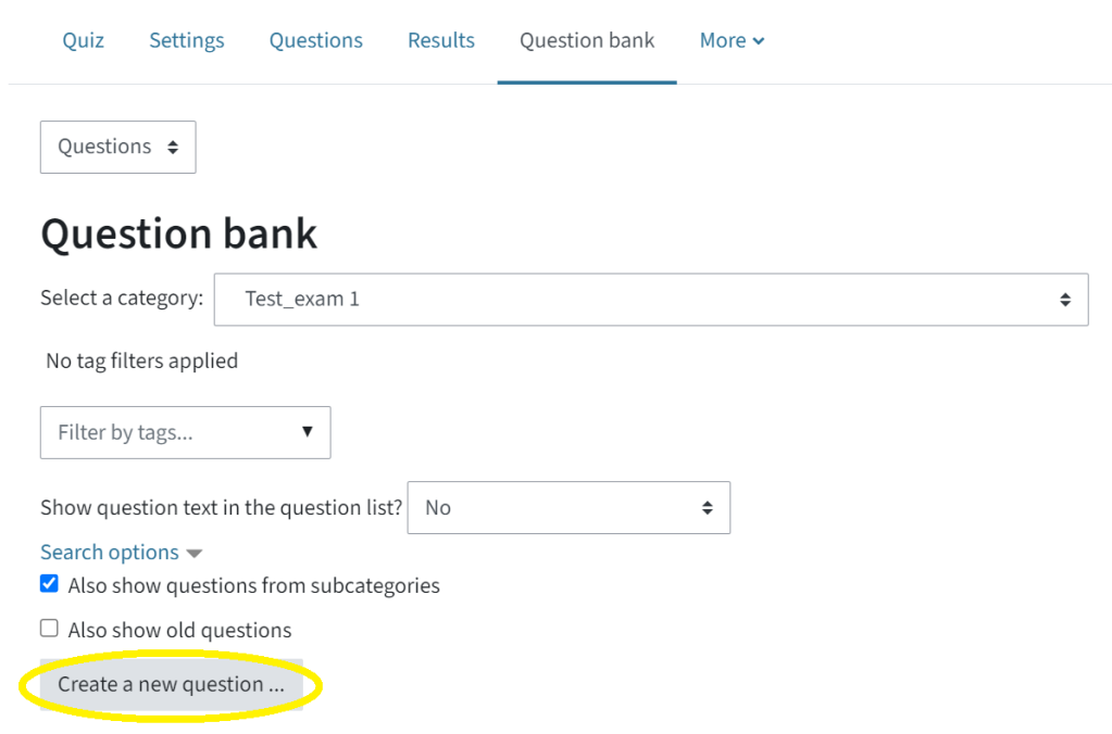You can see the question bank, the dropdown menu to the left says "Questions". Then, there is the title "Question bank". On the bottom of the figure is a grey button "Create a new question". The grey button is circled in.