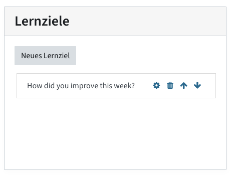 In the learning goals (Lernziele) view, there is a button Neues Lernziel (new learning goal). One reflection question, "How did you improve this week?", has already been added.