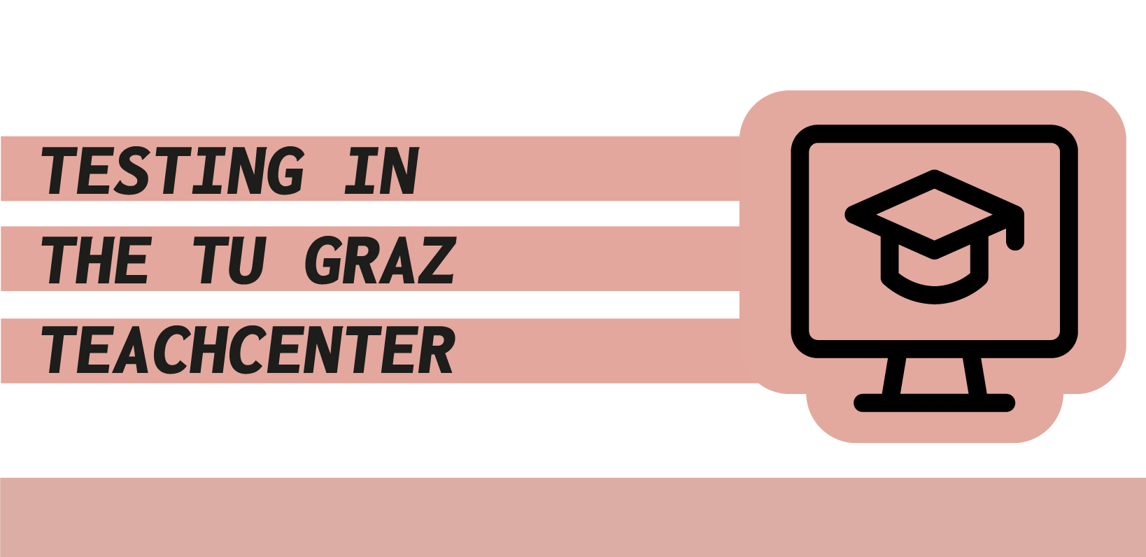 an illustrated outline of a monitor and the words News - Testing in the tu graz TeachCenter