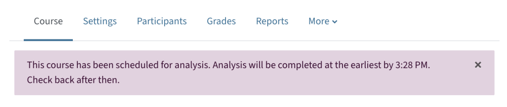 You can see the pop-up window after you submitted the analysis. It tells you the time when the analysis will be completed the earliest.