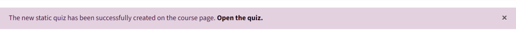 This the the purple box that appears when you click on "create static quiz from this random quiz"