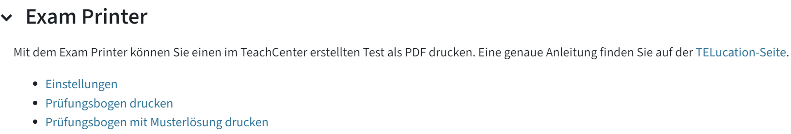Hier sieht man den Abschnitt Exam Printer, mit dem Erklärtext und Verweis auf die TELucation-Anleitung. Die drei Unterkategorien Einstellungen, Prüfungsbogen drucken, Prüfungsbogen mit Musterlösung drucken sind zu sehen. Hier sieht man den Abschnitt Exam Printer, mit dem Erklärtext und Verweis auf die TELucation-Anleitung. Die drei Unterkategorien Einstellungen, Prüfungsbogen drucken, Prüfungsbogen mit Musterlösung drucken sind zu sehen.