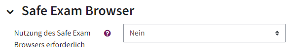 Das ist die standardmäßige Ansicht für den Safe Exam Browser in den Einstellungen der Test-Aktivität. Safe Exam Browser ist ein Aufklappelement, wenn man es aufklappt, steht darunter: Nutzung des Safe Exam Browsers erforderlich und rechts daneben ist Nein ausgewählt.