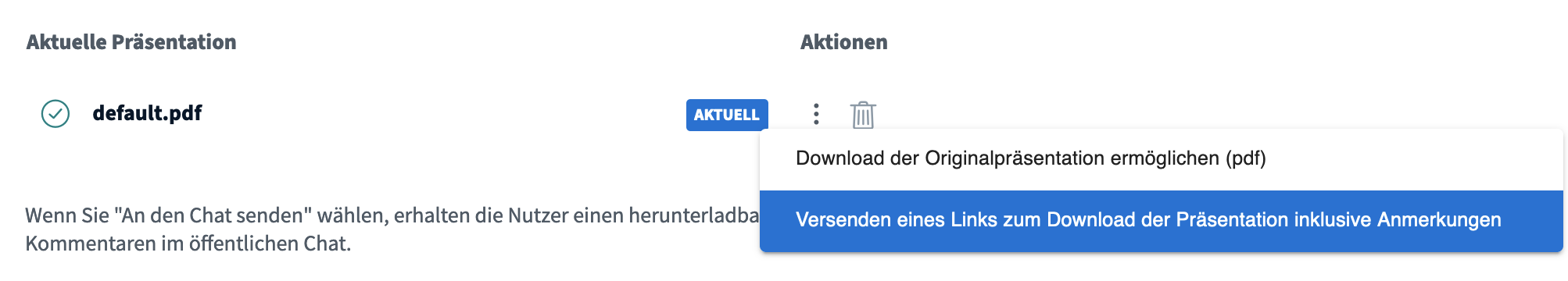 Aktionen-Menü Präsentationen verwalten - Drei Punkte Menü - Präsentationsdownload erlauben oder Link mit Annotationen in den Chat stellen