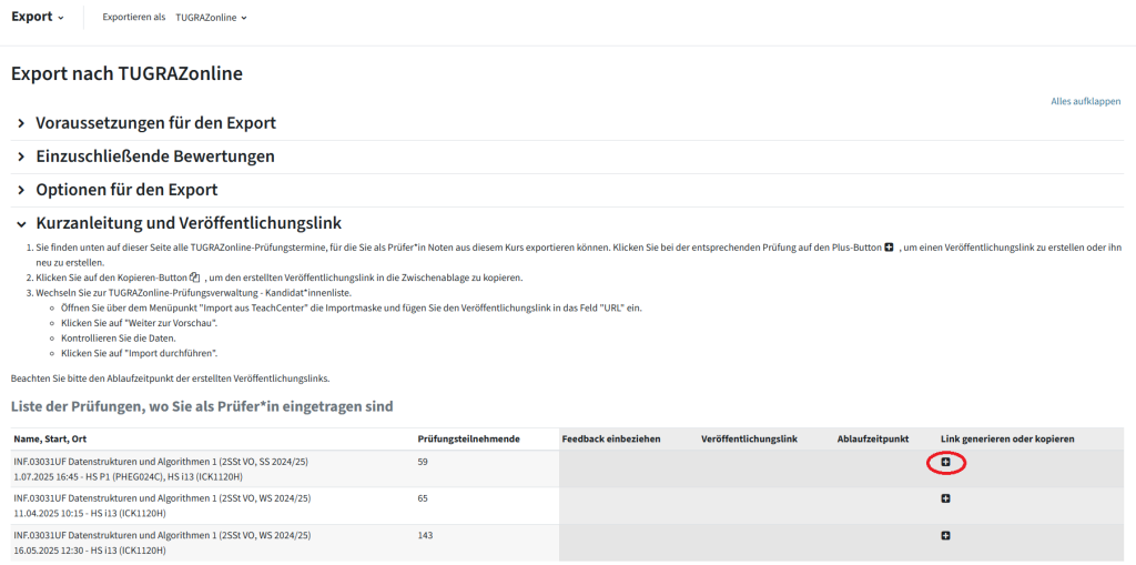 Das Menü Export nach TUGRAZonline ist geöffnet. Dort sind die Abschnitte Voraussetzungen für den Export, Einzuschließende Bewertungen, Optionen für den Export und Kurzanleitung und Veröffentlichungslink. Der letzte Abschnitt ist ausgeklappt, dort ist eine Tabelle mit Prüfungen. Neben jeder Prüfung ist ein plus, dort kann man den Link generieren lassen.