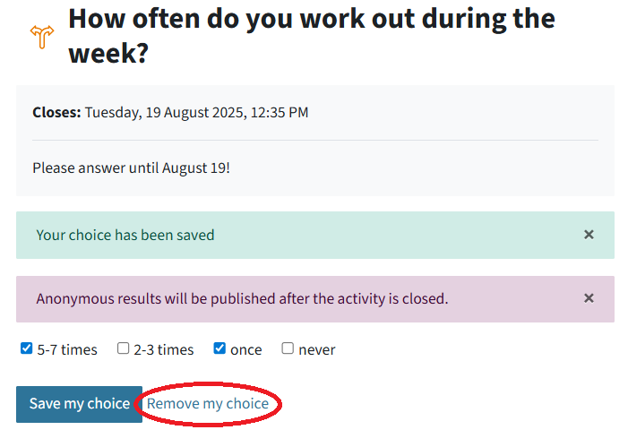 There is the Choice activity, students have already voted. Two responses have been given by a student, the button "Remove my choice" is circled in.