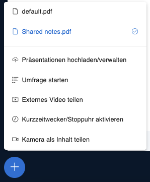 Plus-Button, darüber das Aktionen-Menü: Präsentation hochladen/verwalten, Umfrage starten, Externes Video teilen oder Kurzzeitwecker/Stoppuhr aktivieren, Kamera als Inhalt teilen