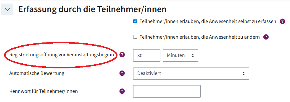 Das ist in den Einstellungen der Aktivität der Punkt "Erfassung durch Teilnehmer/innen". Dort rot umkreist ist der Menüpunkt Registrierungsfreigabe vor Veranstaltungsbeginn.