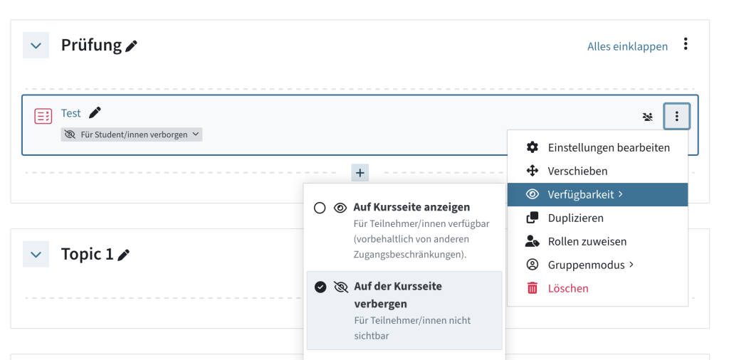 Unter drei Punkte - Verfügbarkeit - Auf der Kursseite verbergen können Sie einen Test verstecken