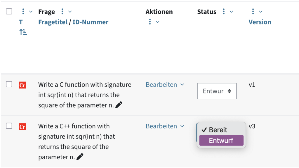 In der Fragesammlung kann der Status auf Entwurf oder bereit gesetzt werden, man sieht in der Tabelle die Version der Frage