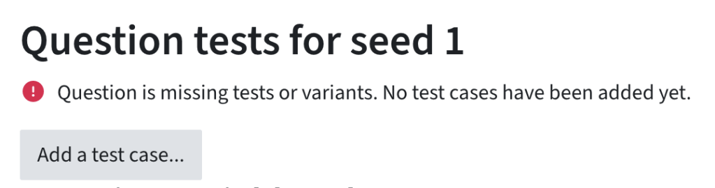 Add a test case below Question tests for seed 1