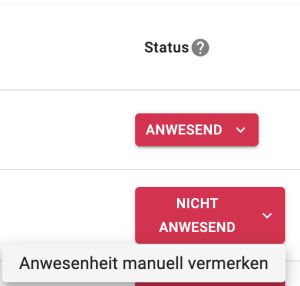 In der Spalte Status kann der Button Nicht anwesend geklickt werden, es öffnet sich ein Dropdown, wo die Anwesenheit manuell vermerkt wird